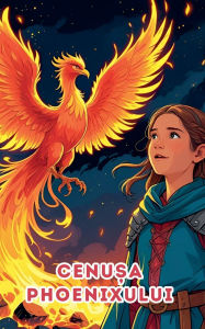 Title: Cenușa Phoenixului (Carti in limba romana pentru copii), Author: Joanna A Klein