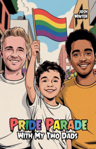 Title: Pride Parade With My Two Dads, Author: Josh Winter