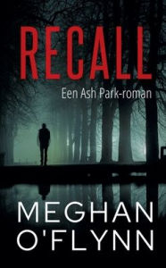 Title: Recall: Een Ash Park-roman, Author: Meghan O'Flynn