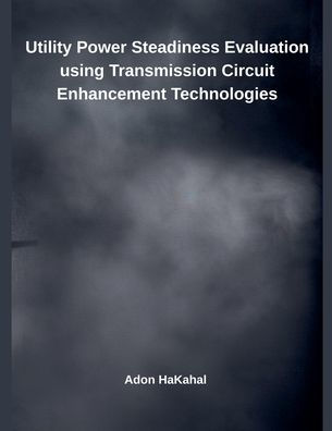 Utility Power Steadiness Evaluation using Transmission Circuit Enhancement Technologies
