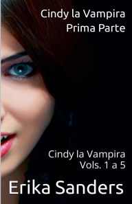 Title: Cindy la Vampira. Prima Parte, Author: Erika Sanders