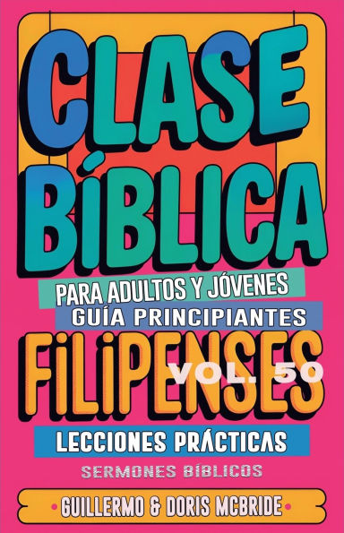 Clase B�blica para Adultos y J�venes: Gu�a Principiantes - Filipenses
