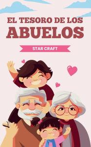 Title: El Tesoro de los Abuelos, Author: Star Craft