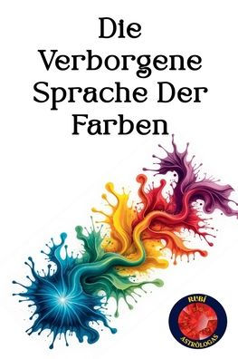 Die Verborgene Sprache Der Farben