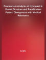 Postmortem Analysis of Hypogastric Vessel Structure and Ramification Pattern Divergences with Medical Relevance