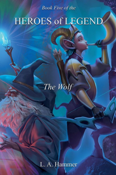 Book Five of The Heroes Legend: Wolf