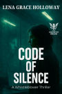 Code of Silence: A Whistleblower Thriller