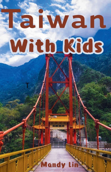 Taiwan With Kids: The Local Guide to Family Fun