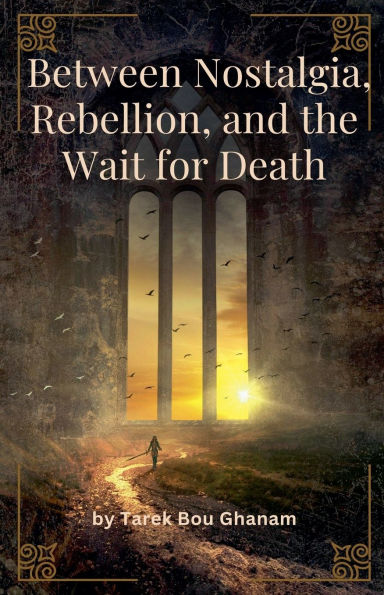Between Longing, Rebellion, and Waiting for Death