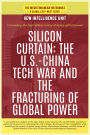 Silicon Curtain: The U.S.-China Tech War And The Fracturing Of Global Power