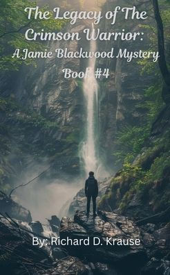 the Legacy of Crimson Warrior A Jamie Blackwood Mystery