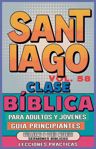 Clase Bï¿½blica para Adultos y Jï¿½venes: Guï¿½a Principiantes - Santiago