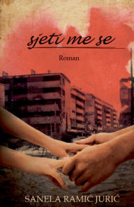 Title: Sjeti me se, Author: Sanela Ramic Juric