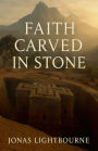 Faith Carved In Stone