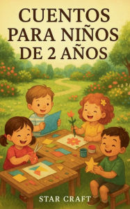 Title: Cuentos Para Niï¿½os de 2 Aï¿½os, Author: Star Craft