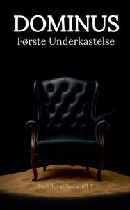 Title: DOMINUS Fï¿½rste Underkastelse, Author: Rodolphe Judicaïl T