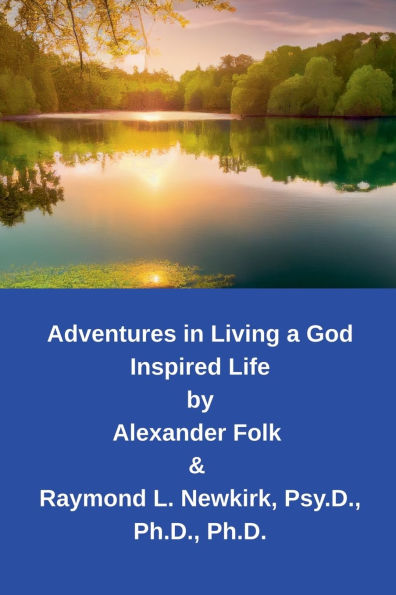 Adventures in Living a God Inspired Life