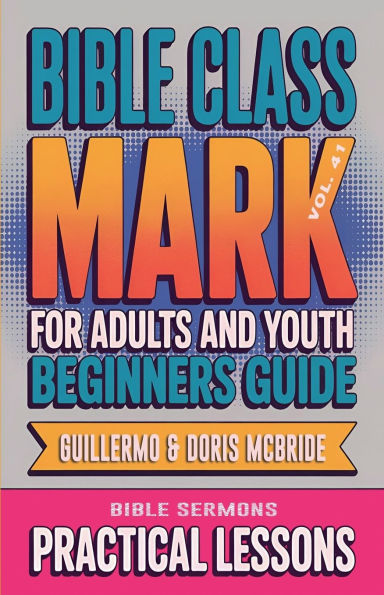 Bible Class for Adults and Youth: Beginner's Guide - Mark