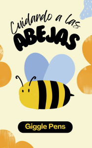 Title: Cuidando a las Abejas, Author: Giggle Pens