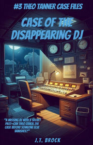 Title: Case Of The Disappearing DJ, Author: J T Brock