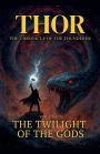 Thor The Chronicle of the Thunderer: The Twilight of the Gods