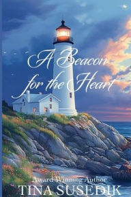 Kindle not downloading books A Beacon for the Heart 9798231479054 by Tina Susedik (English Edition) PDB CHM