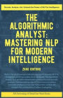 The Algorithmic Analyst: Mastering NLP For Modern Intelligence