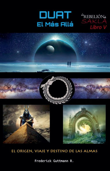 Duat, el Mï¿½s Allï¿½ - El Origen, Viaje y Destino de las Almas