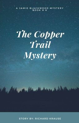 The Copper Trail Mystery A Jamie Blackwood Mystery