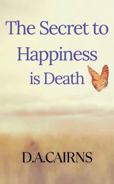 The Secret to Happiness is Death