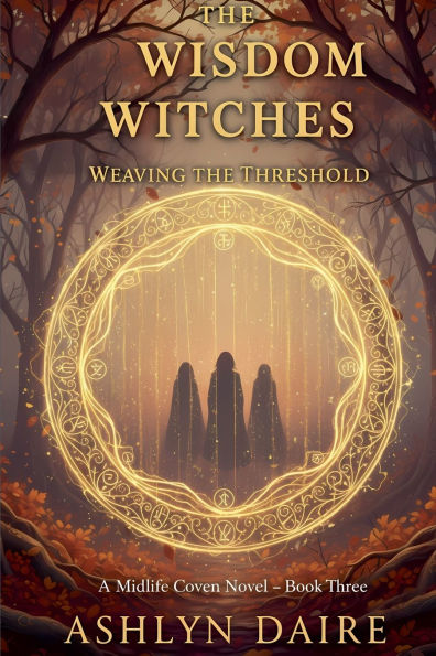 the Wisdom Witches -Weaving Threshold