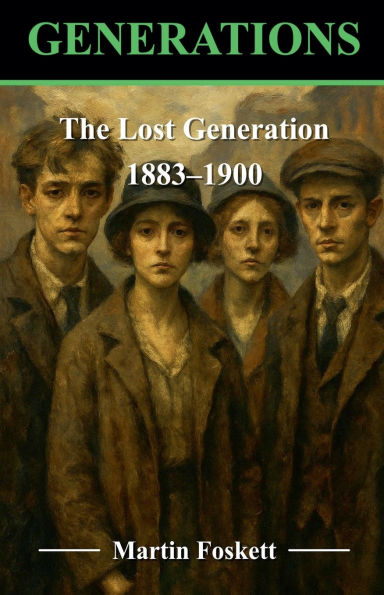 The Lost Generation - 1883 1900