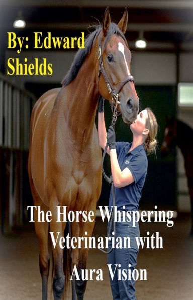 The Horse Whispering Veterinarian with Aura Vision
