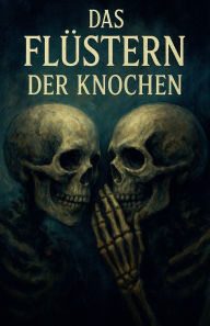 Title: Das Flï¿½stern der Knochen, Author: Ramsan