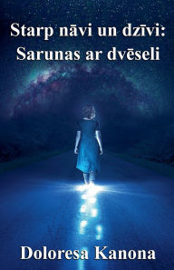 Title: Starp nāvi un dzīvi: Sarunas ar dvēseli, Author: Dolores Cannon