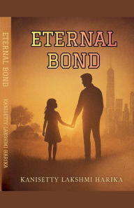 Title: Eternal Bond, Author: Kanisetty Lakshmi Harika