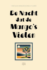 Title: De Nacht Dat De Mango's Vielen: Tweetalige Verhalen om Engels te Leren, Author: Iopeia English