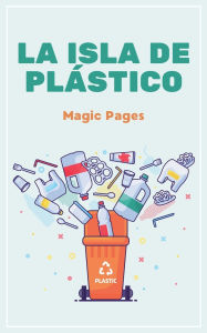 Title: La Isla de Plï¿½stico, Author: Magic Pages