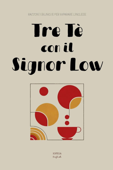 Tre Tï¿½ con il Signor Low: Racconti Bilingue per Imparare l'Inglese
