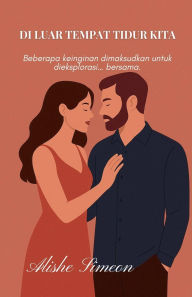 Title: Di Luar Tempat Tidur Kita, Author: Alishe Simeon