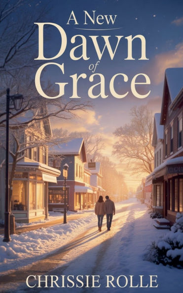 A New Dawn of Grace: Contemporary Christian Romance