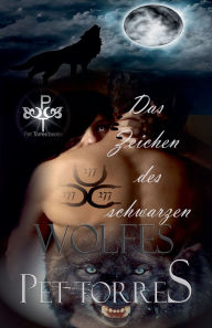 Title: Das Zeichen des schwarzen Wolfes, Author: Pet Torres