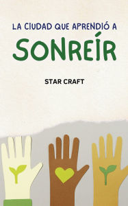 Title: La Ciudad que Aprendiï¿½ a Sonreï¿½r, Author: Star Craft