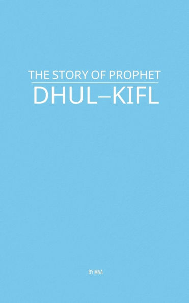 The Story of Prophet Dhul-Kifl