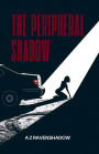The Peripheral Shadow