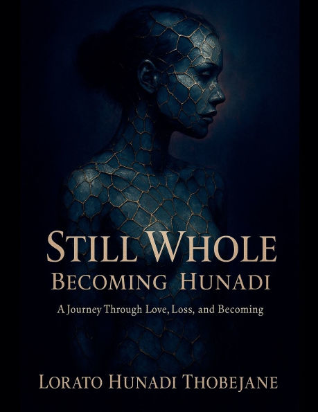 Still Whole Becoming Hunadi