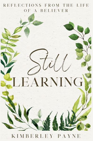 Still Learning: Reflections From the Life of a Believer