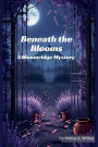Beneath the Blooms: A Bloomridge Mystery
