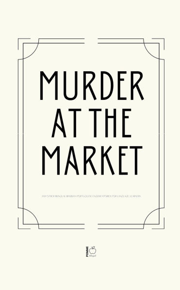 Murder at the Market And Other Bilingual Brazilian Portuguese-English Stories for Language Learners