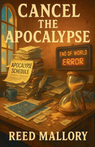 Download kindle books to ipad 3 Cancel the Apocalypse by Reed Mallory ePub PDF RTF (English Edition) 9798231551897